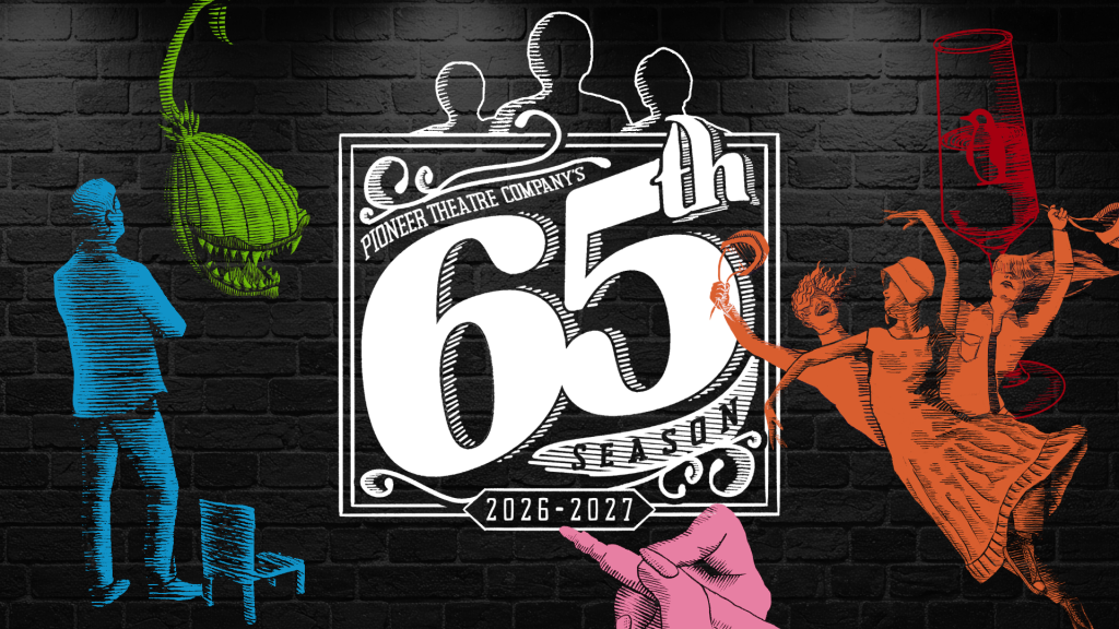 Pioneer Theatre Company's 65th Season 2026-2027 with season artwork
