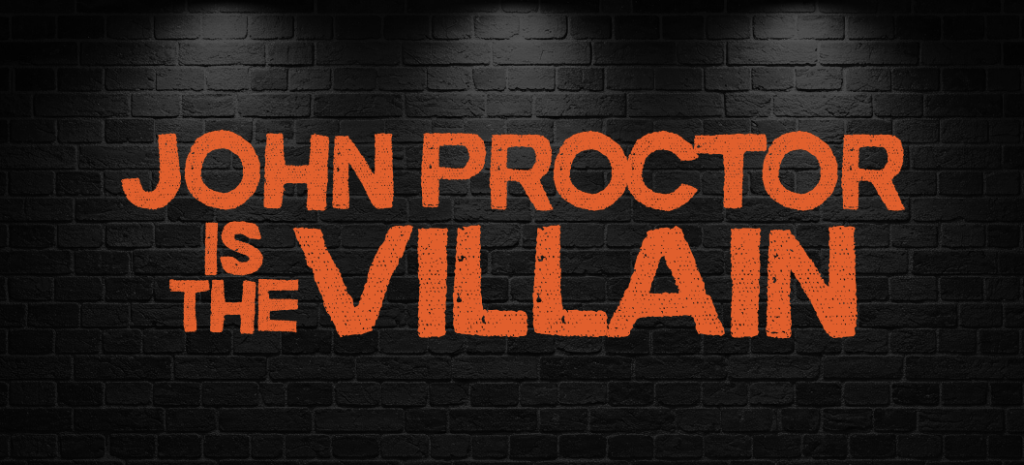 John Proctor Is The Villain Text